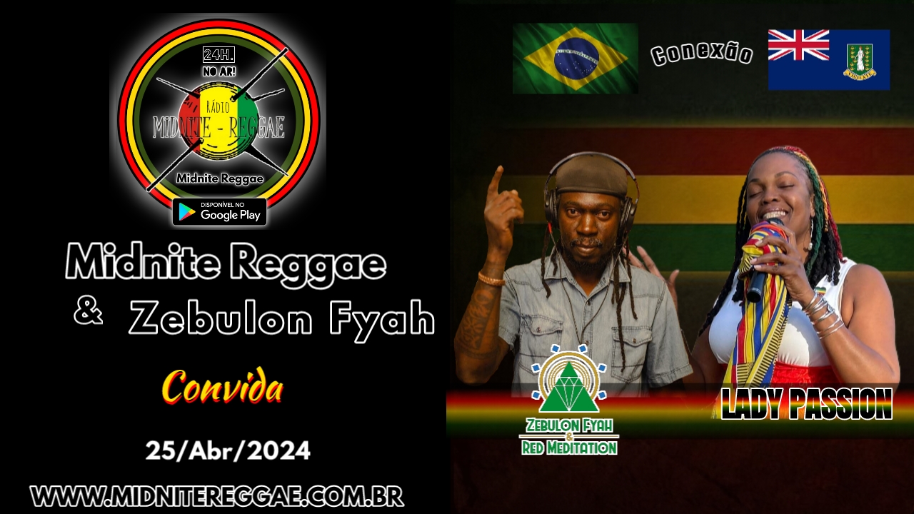 ​“Programa Midnite Reggae & Zebulon Fyah convida”, entrevista a cantora e compositora “Lady Passion”